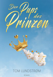 Der Pups des Prinzen - Roman von TOM LUNDSTRØM
