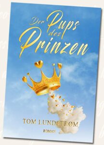 Der Pups des Prinzen - Roman von TOM LUNDSTRØM