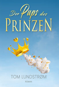 Der Pups des Prinzen - Roman von TOM LUNDSTRØM
