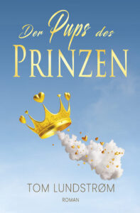 Der Pups des Prinzen - Roman von TOM LUNDSTRØM