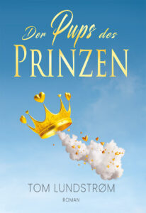 Der Pups des Prinzen - Roman von TOM LUNDSTRØM