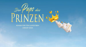 Der Pups des Prinzen - Roman von TOM LUNDSTRØM