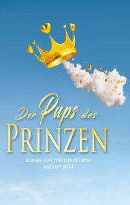 Der Pups des Prinzen - Roman von TOM LUNDSTRØM