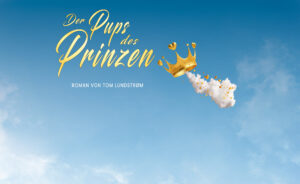Der Pups des Prinzen - Roman von TOM LUNDSTRØM